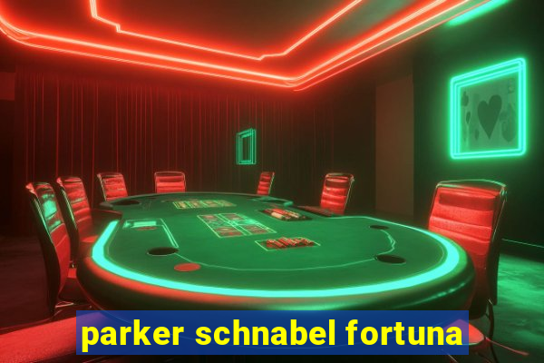 parker schnabel fortuna